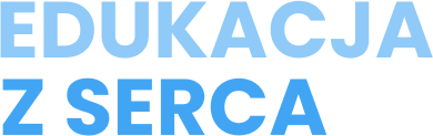 Edukacja z serca - edukacja dla każdego